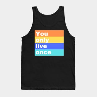Yolo - You only live once! Tank Top